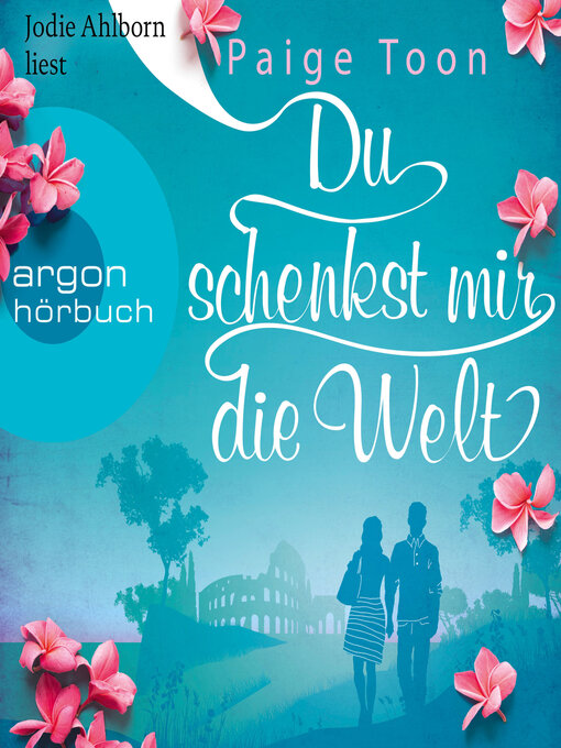 Title details for Du schenkst mir die Welt (Ungekürzte Lesung) by Paige Toon - Available